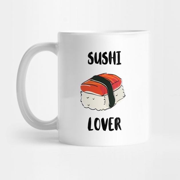 Sushi Love Cute Japanese Food Cute Funny Sushibar Happy Foodie Sushiroll Sushi Lover Cute Gift Sashimi Sarcastic Yummy Hungry Sarcastic Cute Seafood Temaki Japan Nigiri Dinner Cute Birthday Foodlover by EpsilonEridani